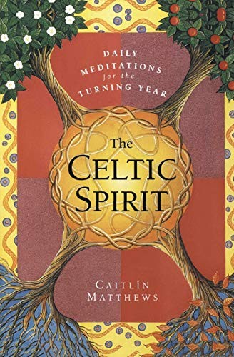 The Celtic Spirit: Daily Meditations for the Turning Year M