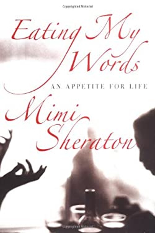 Eating My Words : An Appetite for Life Hardcover Mimi Sheraton