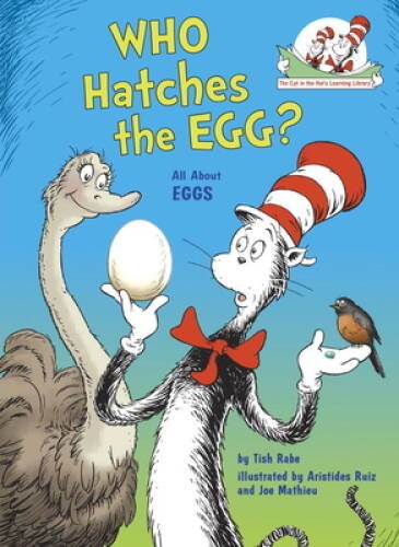 Who Hatches the Egg?: All About Eggs (Cat in the Hat’s Learning Library) – GOOD