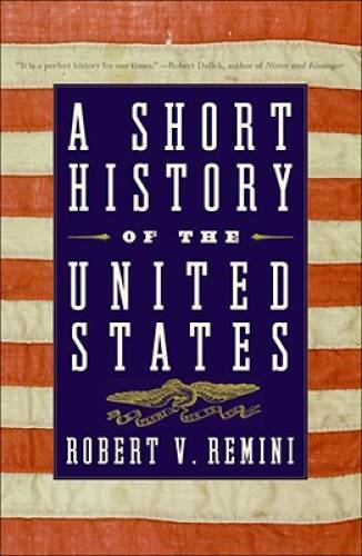 A Short History of the United States – Hardcover By Remini, Robert V. – GOOD