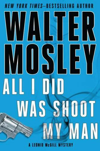 All I Did Was Shoot My Man – 159448824X, Walter Mosley, hardcover