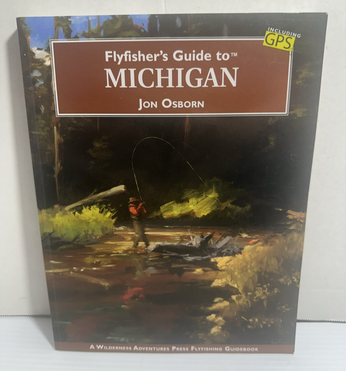 Flyfishers Guide to Michigan Jon Osborn 2018 pb Rivers Creeks Streams Bass Pike