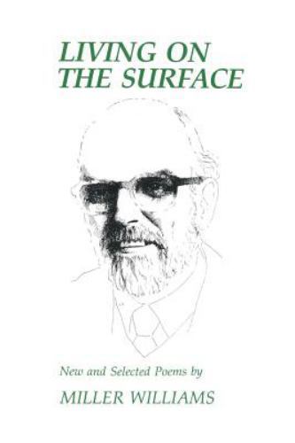 Living on the Surface: New and Selected Poems by Williams, Miller