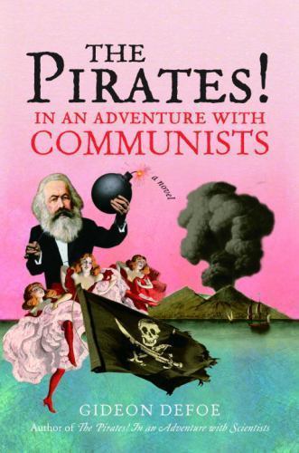 The Pirates! in an Adventure with Communists: by Defoe, Gideon