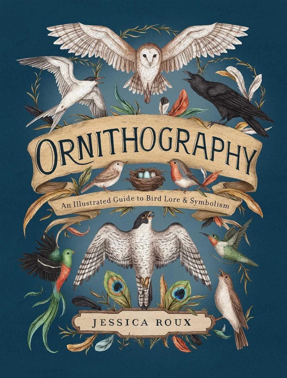 Ornithography: An Illustrated Guide to Bird Lore & Symbolism by Jessica Roux Har