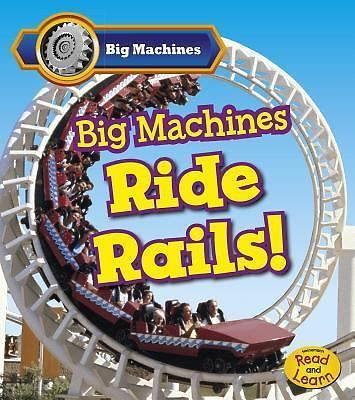 Big Machines Ride Rails! (Heinemann Read and Learn: Big Machines) by Veitch, Ca