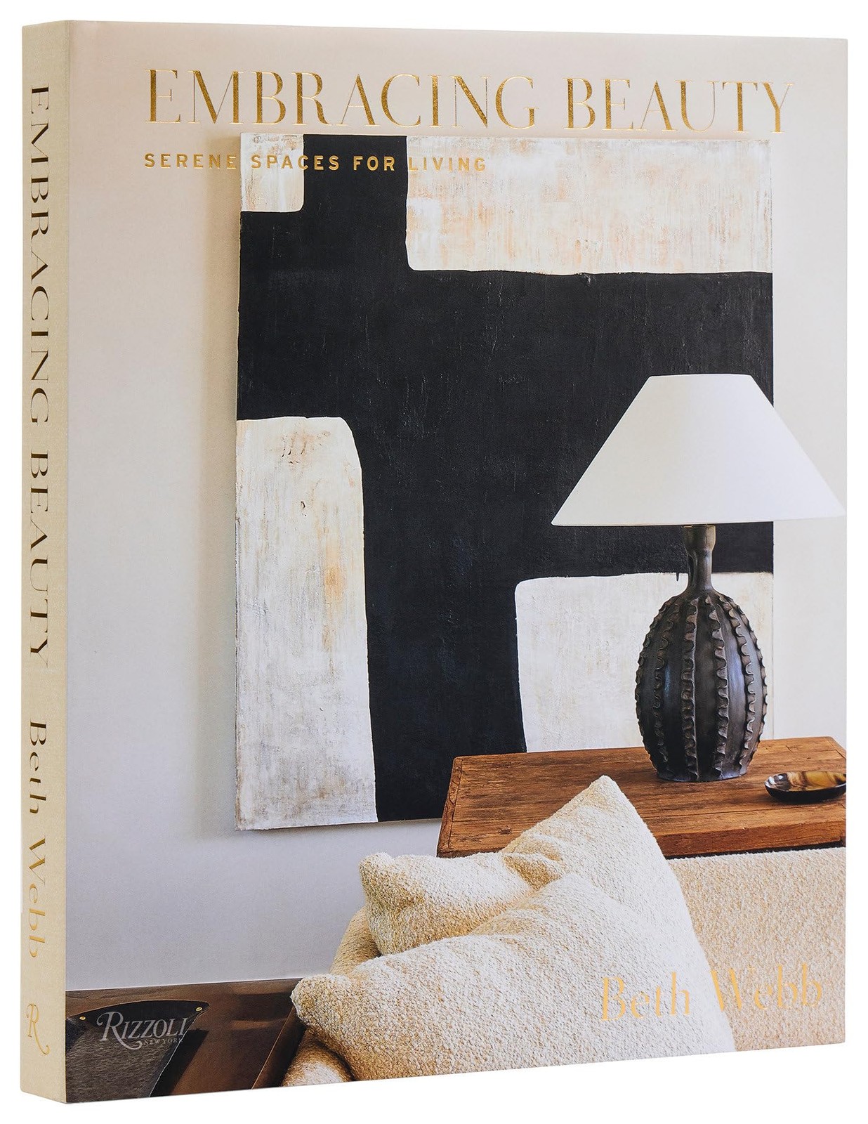 Embracing Beauty: Serene Spaces for Living, Webb, Beth, Good Book