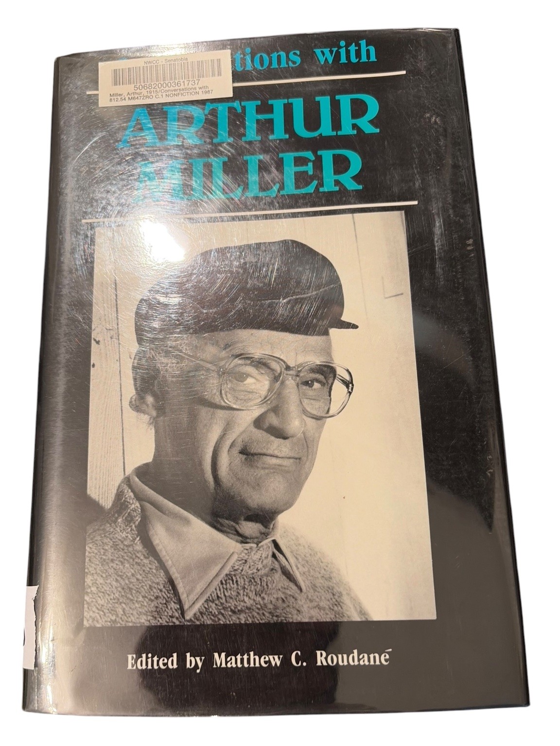 Conversations with Arthur Miller Roudané 1987 First Printing Interviews