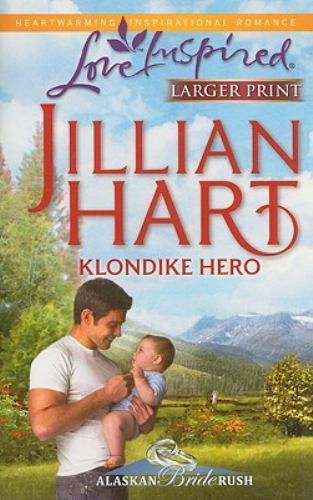 Klondike Hero; Alaskan Bride Rush, 1 – paperback, 9780373814862, Jillian Hart