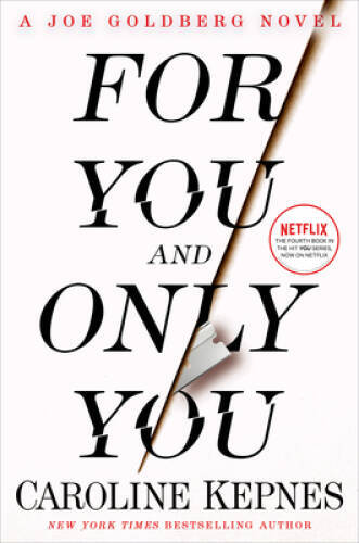For You and Only You: A Joe Goldberg Novel – Hardcover – GOOD