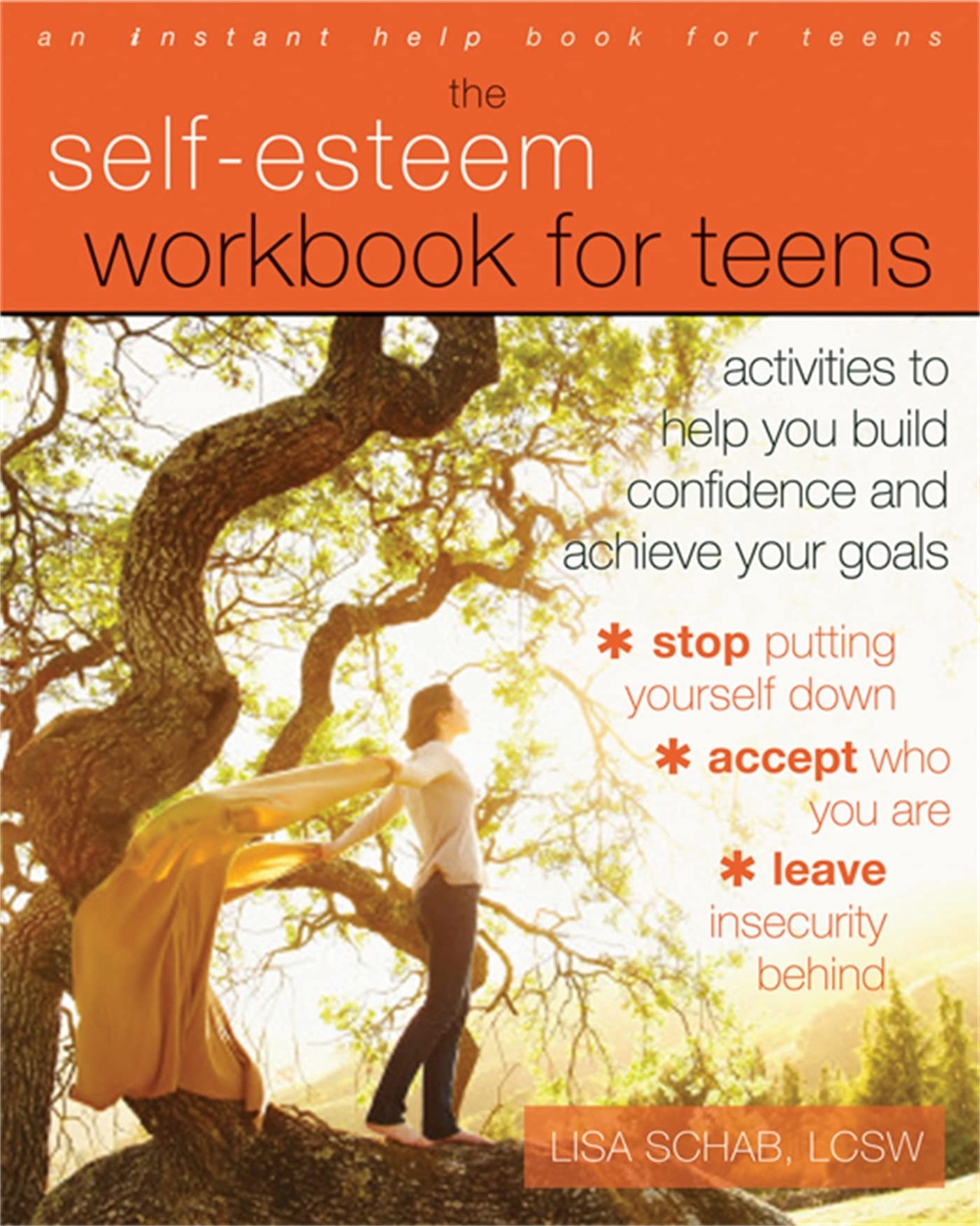 The Self-Esteem Workbook for Teens by Lisa M. Schab LCSW