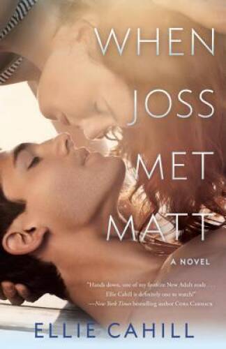 When Joss Met Matt: A Novel – Paperback By Cahill, Ellie – VERY GOOD