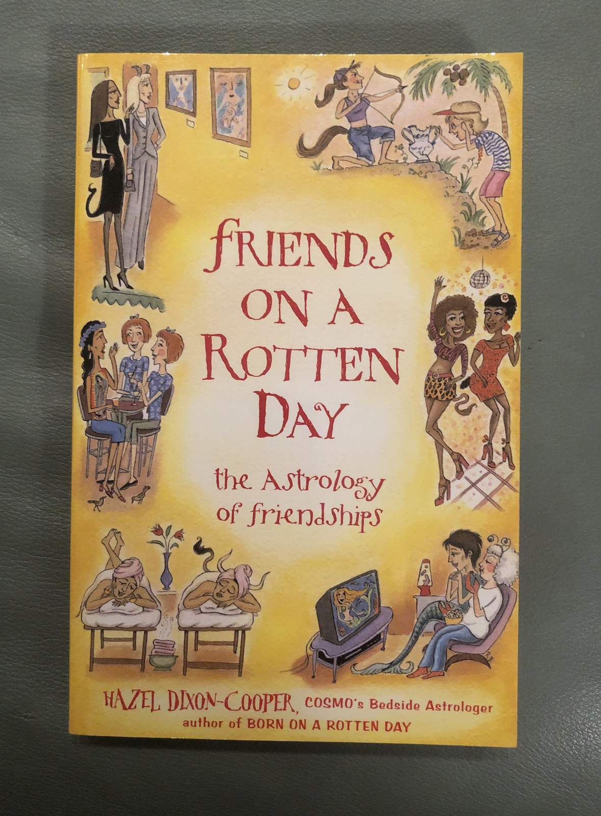 Friends on a Rotten Day: The Astrology of Friendships by Hazel Dixon-Cooper