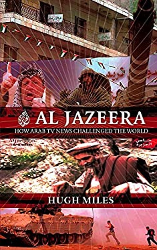 Al-Jazeera : How Arab TV News Challenged the World Paperback Hugh