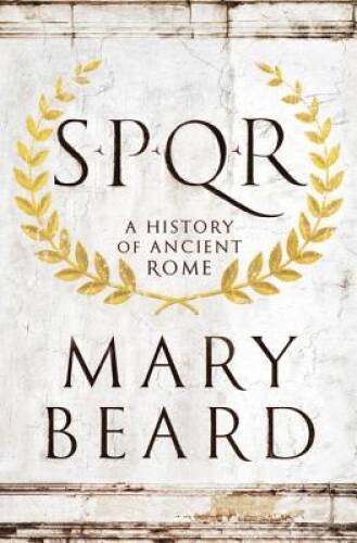 SPQR: A History of Ancient Rome – Hardcover By Beard, Mary – ACCEPTABLE