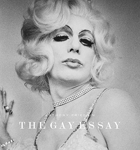 ANTHONY FRIEDKIN: THE GAY ESSAY (FINE ARTS MUSEUMS OF SAN By Julian Cox & Eileen