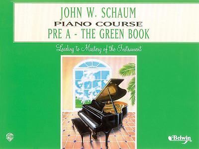 John W. Schaum Piano Course: Pre-A — The Green Book by Schaum, John W.