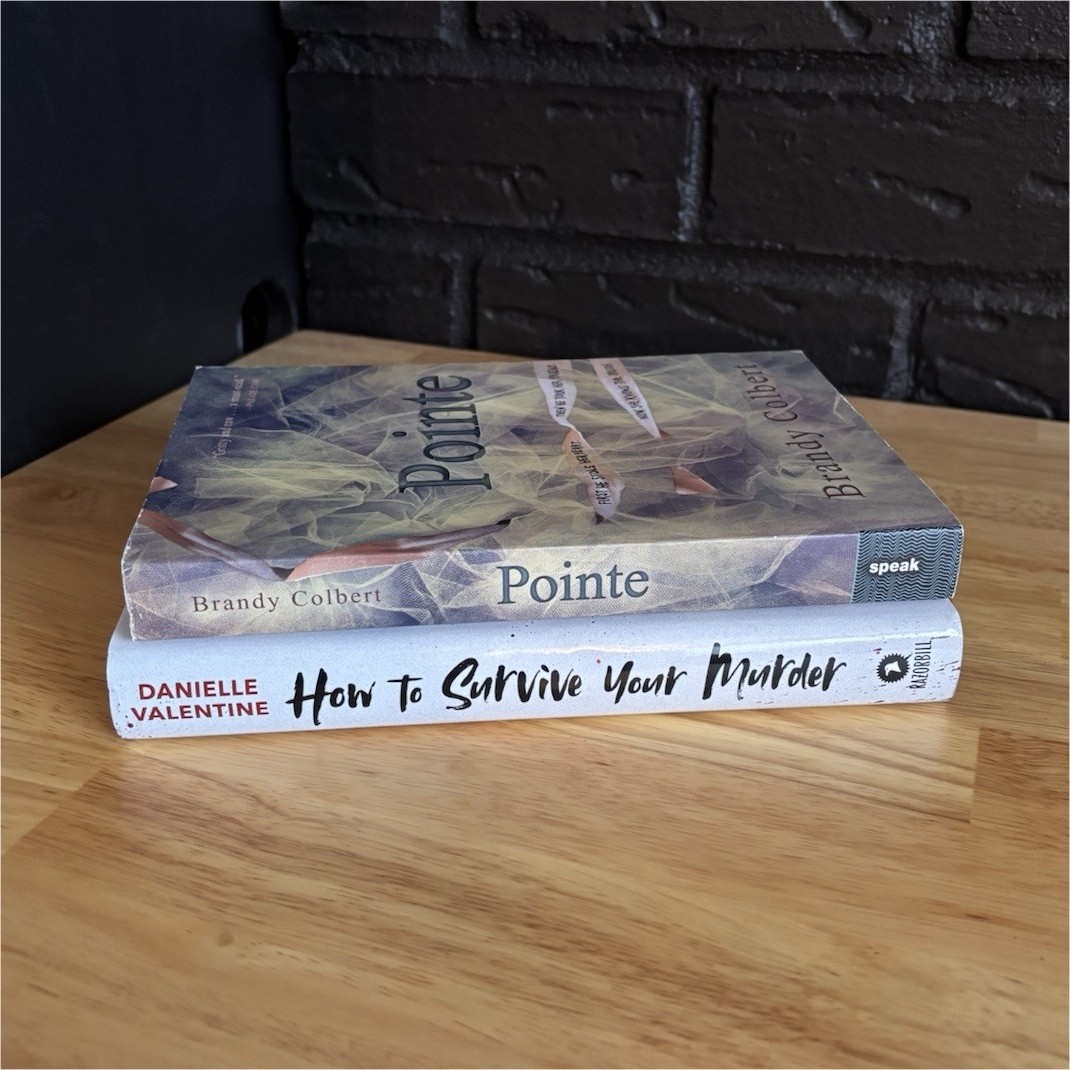 How to Survive Your Murder & Pointe Danielle Valentine Brandy Colbert YA Lot