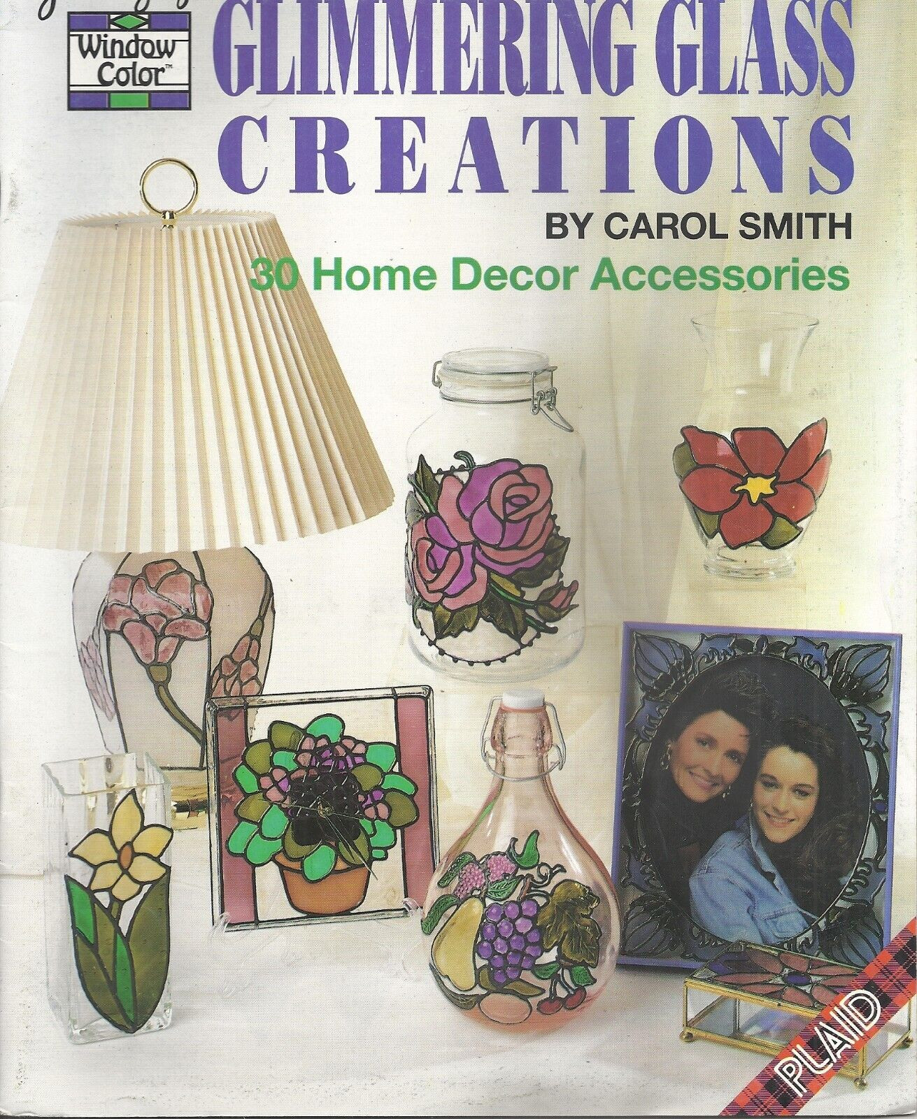 PLAID GALLERY GLASS GLIMMERING GLASS CREATIONS BOOKLET 8716 BY CAROL SMITH ©1992