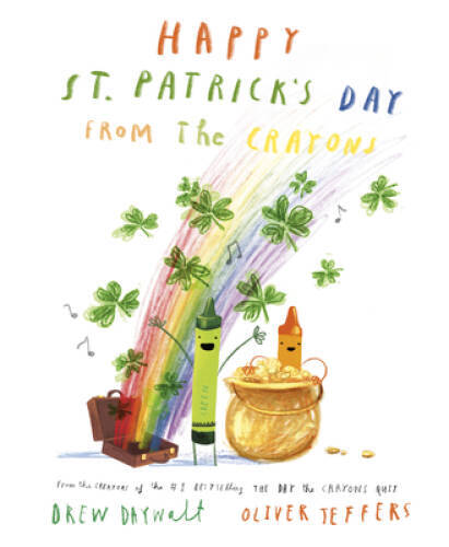 Happy St Patricks Day from the Crayons – Hardcover By Daywalt, Drew – GOOD