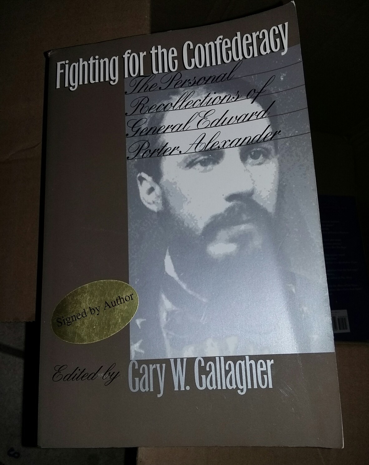 Fighting for the Confederacy: Recollections of General Edward Porte Autographed