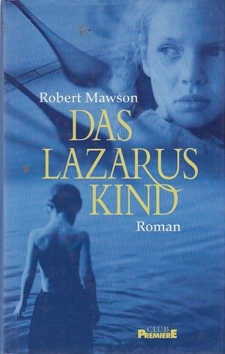 Das Lazarus Kind. Roman. Deutsch von Kristian Lutze. Mawson, Robert: