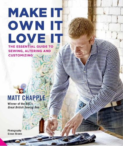 Matt Chapple Make It, Own It, Love It (Hardback) (UK IMPORT)