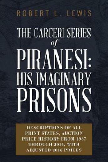 The Carceri Series Of Piranesi: His Imaginary Prisons: Descriptions Of All …