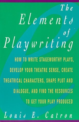 The Elements of Playwriting Catron, Louis E. paperback Very Good