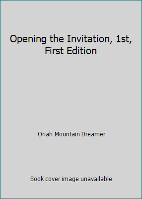 Opening the Invitation, 1st, First Edition by Oriah Mountain Dreamer
