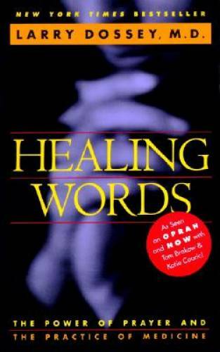 Healing Words: The Power of Prayer and the Practice of Medicine – GOOD