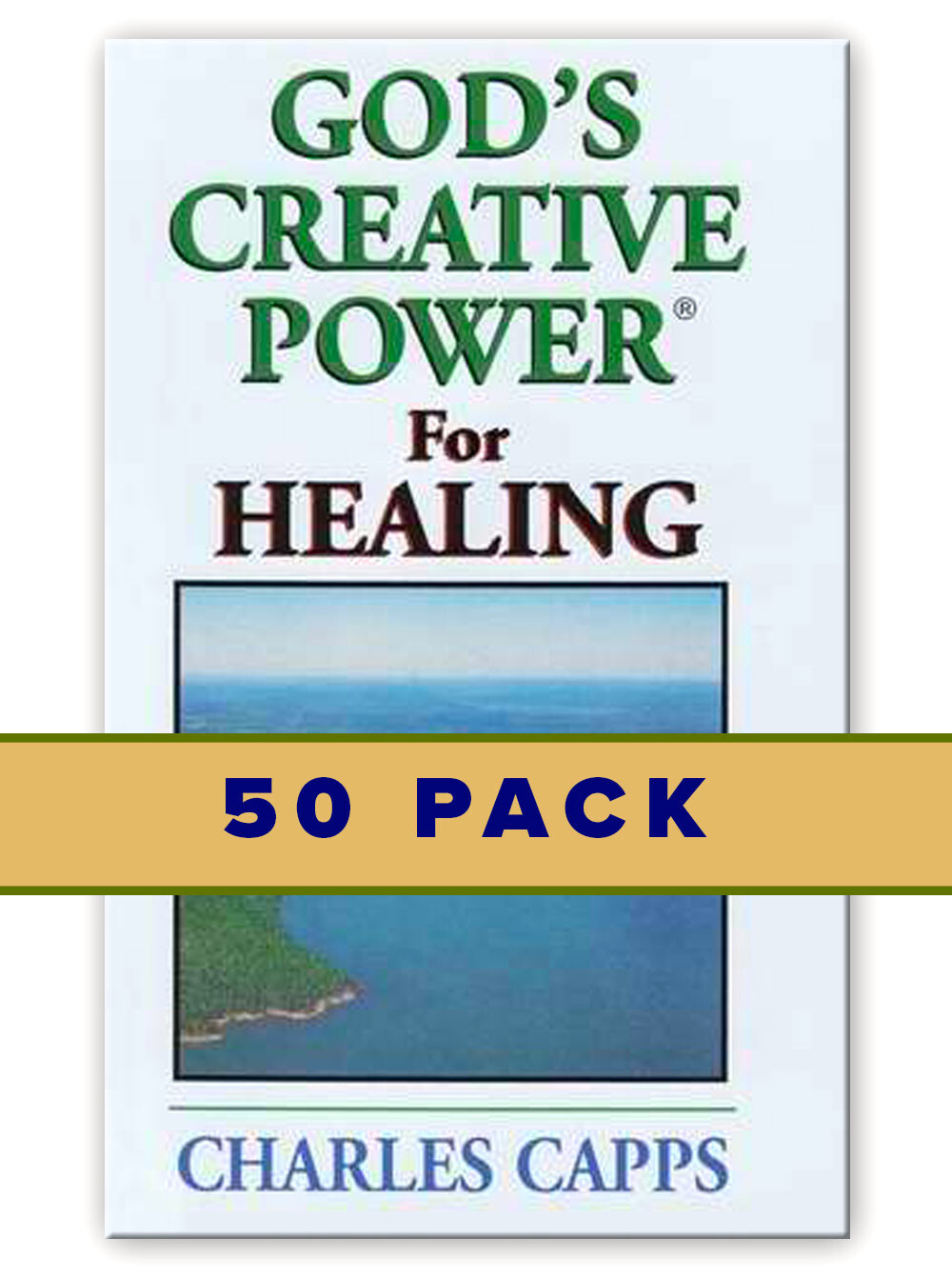 50 PACK: God’s Creative Power for Healing (50 Copies) by Charles Capps
