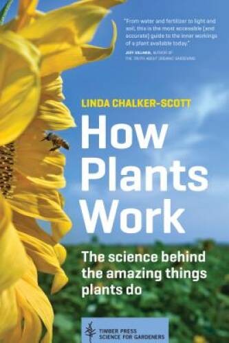 How Plants Work: The Science Behind the Amazing Things Plants Do (Science – GOOD