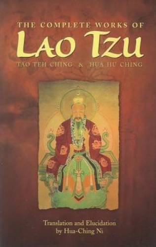 The Complete Works of Lao Tzu: Tao Teh Ching & Hau Hu Ching – Paperback – GOOD