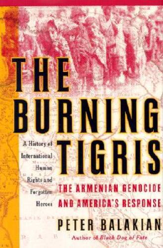 The Burning Tigris: The Armenian Genocide and America’s Response – GOOD