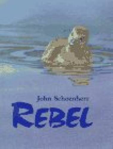 Rebel – Hardcover By Schoenherr, John – GOOD