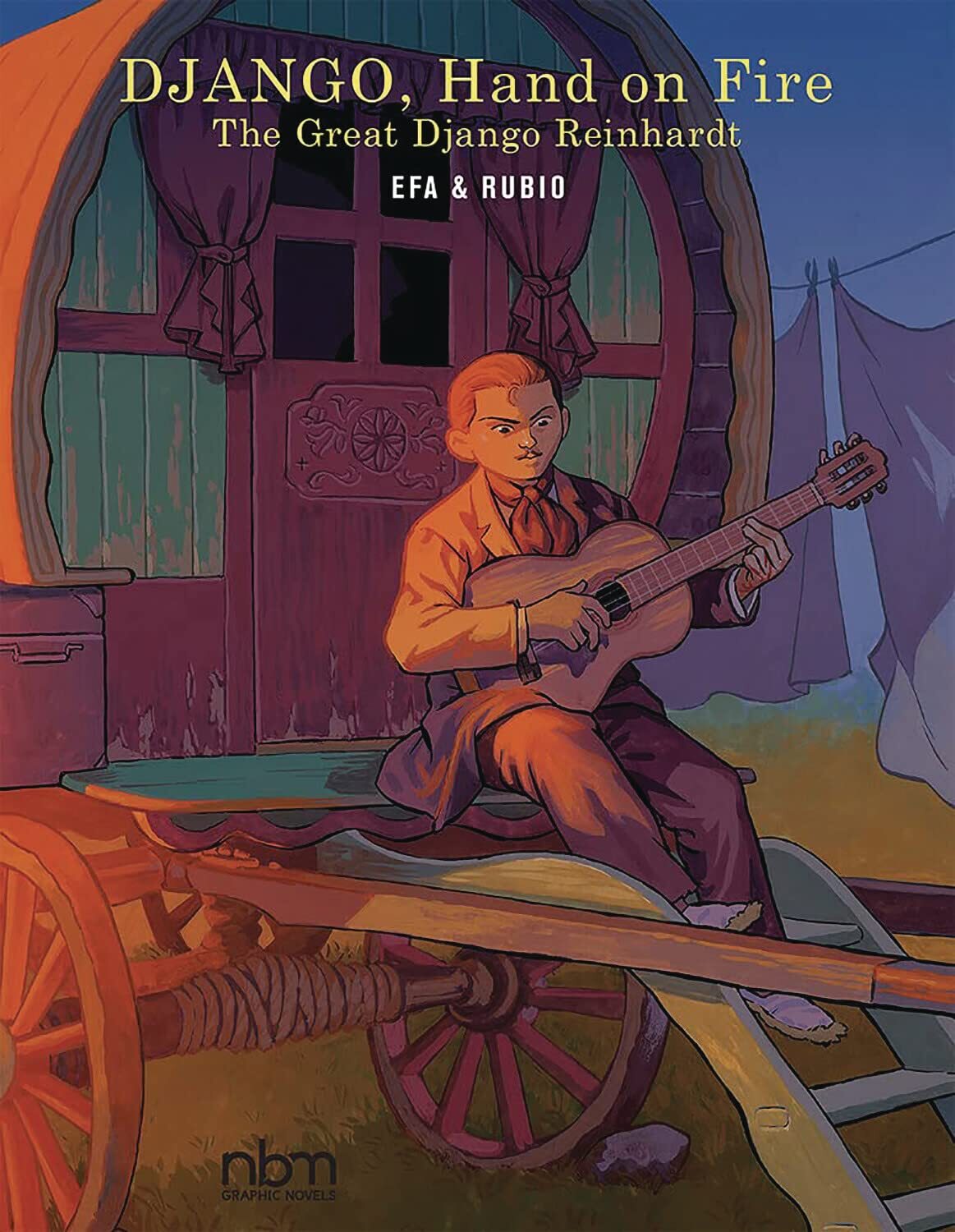 DJANGO Hand On Fire The Great Django Reinhardt HC NBM Publishing