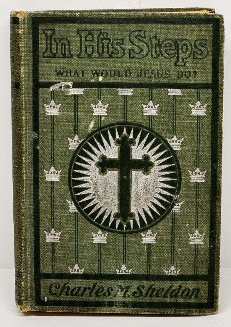 In His Steps by Charles M Sheldon Undated (Circa Early 1900’s) Hardcover Book