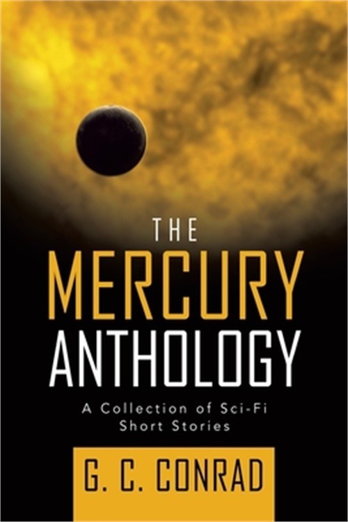 The Mercury Anthology: A Collection of Sci-Fi Short Stories (Paperback or Softba