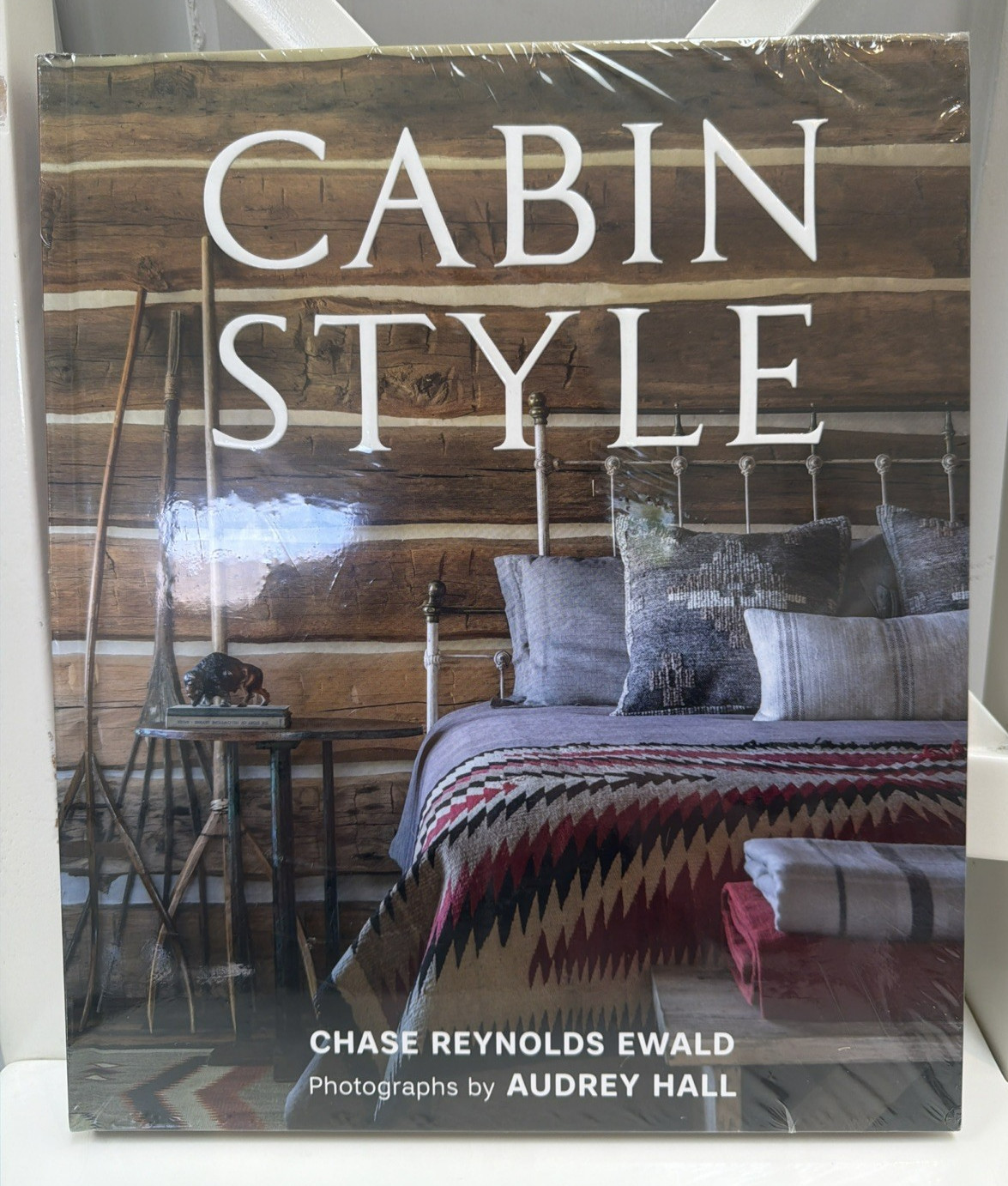 CABIN STYLE By Chase Reynolds Ewald & Audrey Hall – Hardcover – NEW SEALED