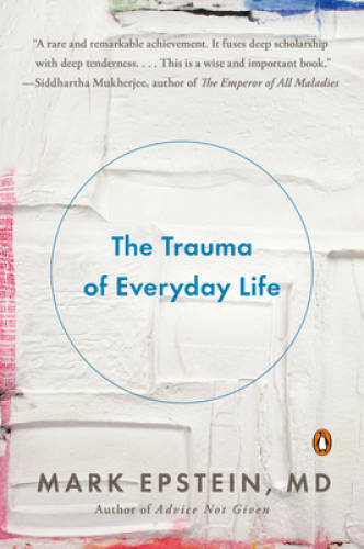 The Trauma of Everyday Life – Paperback By Epstein, Mark – GOOD