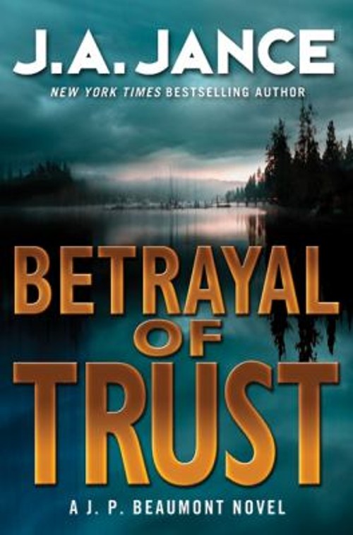 Betrayal of Trust : A J. P. Beaumont Novel Hardcover J. A. Jance
