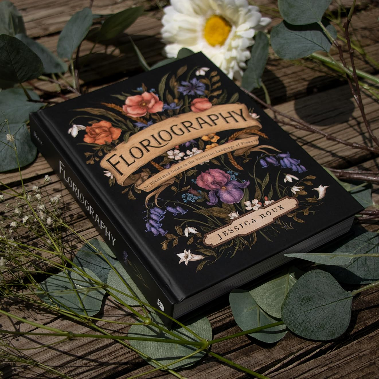 Floriography: An Illustrated Guide to the Victorian Language of Flowers (Volume