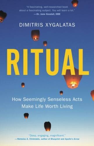 Ritual: How Seemingly Senseless Acts Make Life Worth Living – Hardcover – GOOD