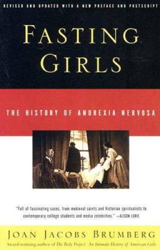 Fasting Girls: The History of Anorexia Nervosa – Paperback – GOOD