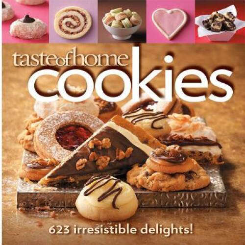 Taste of Home Cookies: 623 Irresistible Delights – Paperback – VERY GOOD