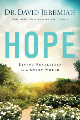 Hope: Living Fearlessly in a Scary World – Paperback By Jeremiah, David – GOOD
