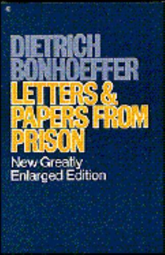 LETTERS AND PAPERS FROM PRISON by Dietrich. Bonhoeffer