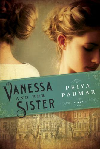 Vanessa and Her Sister: A Novel Parmar, Priya hardcover Used – Very Good