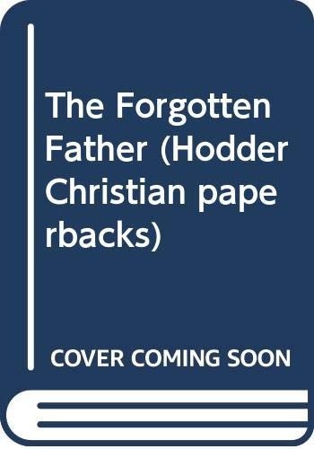 The Forgotten Father (Hodder Christ…, Thomas A. Smail